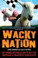 Wacky Nation: 50 Unbelievable Days Out at Britain