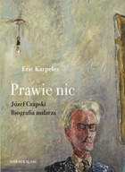 Prawie nic Józef Czapski Biografia malarza