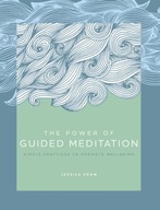The Power of Guided Meditation: Simple Practices