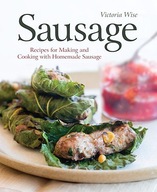 Sausage: Recipes for Making and Cooking with