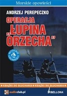 Operacja Łupina Orzecha. Audiobook /Bellona