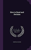 How to Read and Declaim Kleiser, Grenville