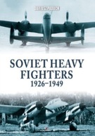 Soviet Heavy Fighters 1926-1949 Paduch Dariusz