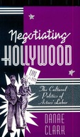 Negotiating Hollywood: The Cultural Politics of