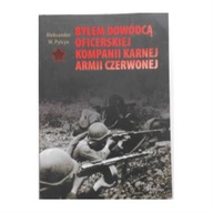 Byłem dowódcą oficerskiej kompanii karnej Armii Cz