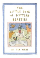 The Little Book of Scottish Beasties Kirby Tim
