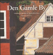 DEN GAMLE BY - A WINDOW INTO THE PAST - BLOCH RAVN