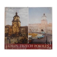 Lublin trzech pokoleń - praca zbiorowa