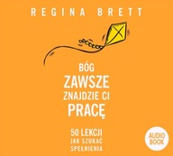 Bóg zawsze znajdzie Ci pracę (książka audio) - Regina Brett