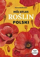 MÓJ ATLAS ROŚLIN POLSKI, HANNA BĘDKOWSKA