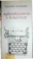 Wydziedziczenie i kompleksy - Bogusław Wróblewski