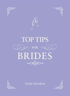 Top Tips for Brides VERITY DAVIDSON