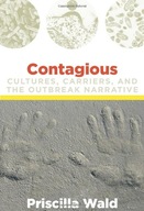 Contagious: Cultures, Carriers, and the Outbreak