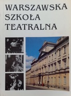 Warszawska Szkoła Teatralna szkice i wspomnienia