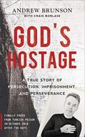 God s Hostage: A True Story Of Persecution,