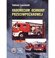 Vademecum ochrony przeciwpożarowej - Laurowski Tadeusz