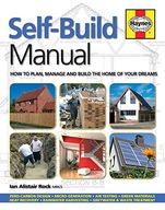 Self-Build Manual: How to plan, manage and build