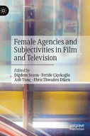 Female Agencies and Subjectivities in Film and