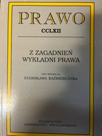 red. Kaźmierczyka Z ZAGADNIEŃ WYKŁADNI PRAWA