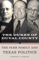 Dukes of Duval County: The Parr Family and Texas