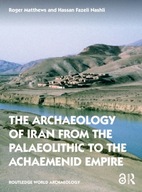 The Archaeology of Iran from the Palaeolithic to