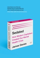 Sedated: How Modern Capitalism Created our Mental