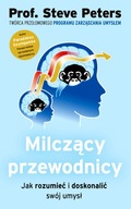 MILCZĄCY PRZEWODNICY. JAK ROZUMIEĆ I DOSKONALIĆ SWÓJ UMYSŁ