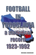 Football in Yugoslavia 1923-1992: A statistical