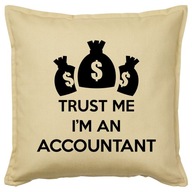 TRUST ME I'M AN ACCOUNTANT poduszka 50x50 prezent