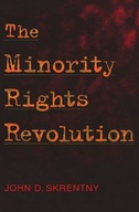 The Minority Rights Revolution Skrentny John D.