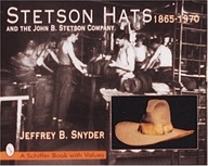 Stetson Hats and the John B. Stetson Company: