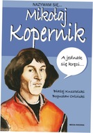 Nazywam się Mikołaj Kopernik Błażej Kusztelski