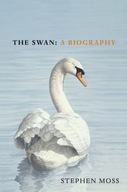The Swan: A Biography Moss Stephen