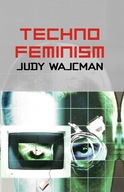 TechnoFeminism Wajcman Judy (Australian National