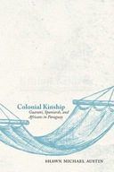 Colonial Kinship: Guarani, Spaniards, and