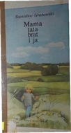 Mama, tata, brat i ja - Stanisław Grabowski