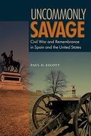 Uncommonly Savage: Civil War and Remembrance in