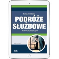 Podróże służbowe praktyczne rozliczenia