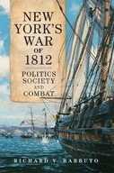 New York s War of 1812: Politics, Society, and