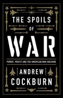 The Spoils of War: Power, Profit and the American