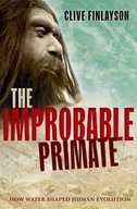 The Improbable Primate: How Water Shaped Human