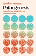 Pathogenesis: How germs made history Kennedy