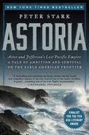 Astoria: Astor and Jefferson s Lost Pacific