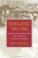 Sarajevo, 1941-1945: Muslims, Christians, and