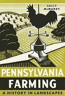 Pennsylvania Farming: A History in Landscapes