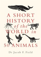 A Short History of the World in 50 Animals Field