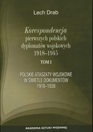 Korespondencja pierwszych polskich dyplomatów wojskowych 1918-1945 r. Tom 1