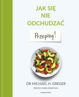 JAK SIĘ NIE ODCHUDZAĆ PRZEPISY