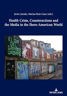 Health Crisis, Counteractions and the Media in the Ibero-American World