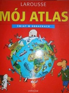 Mój atlas. Świat w obrazkach - Praca zbiorowa